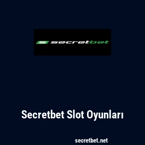 Secretbet Slot Oyunları